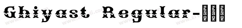 Ghiyast Regular字体转换 Ghiyast Regular字体转换
